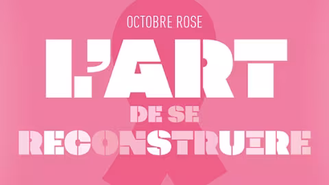 Octobre rose : l'art de se reconstuire