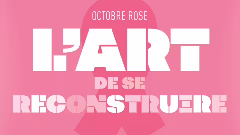 Octobre rose l'art de se reconstruire